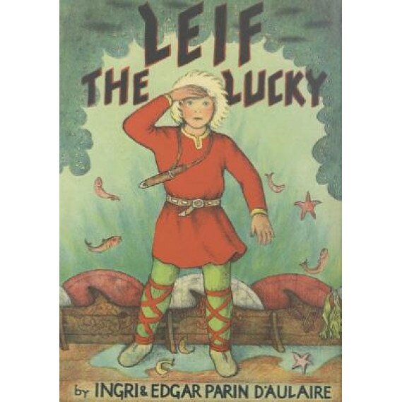 Leif the Lucky, Ingri D'Aulaire (Author)