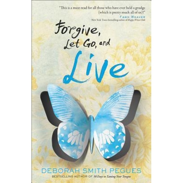 Forgive, Let Go, and Live, Deborah Smith Pegues (Author)