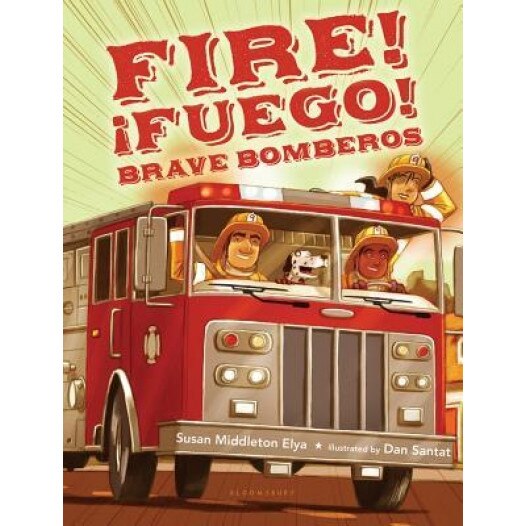 Fire! Fuego! Brave Bomberos, Susan Middleton Elya (Author)