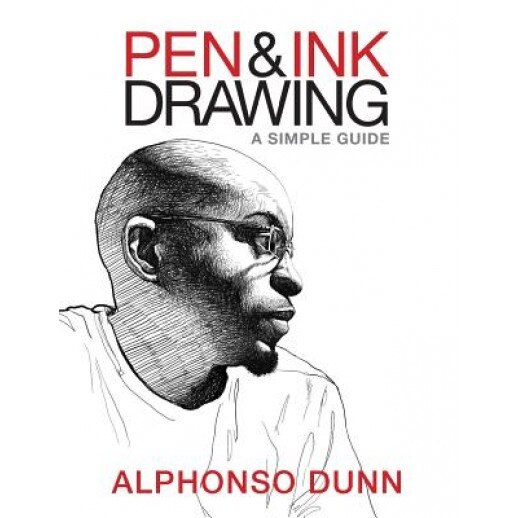 Pen and Ink Drawing: A Simple Guide, Alphonso Dunn (Author)