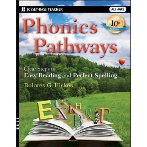 Phonics Pathways: Clear Steps to Easy Reading and Perfect Spelling, Dolores G. Hiskes (Author)