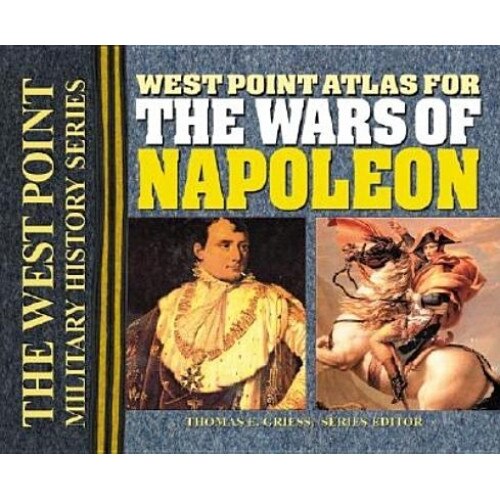 West Point Atlas for the Wars of Napoleon, Thomas E. Griess (Editor)