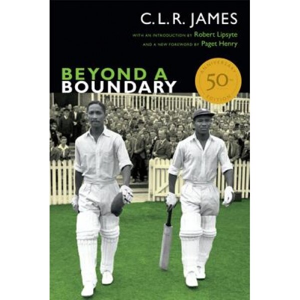 Beyond a Boundary, C. L. R. James (Author)