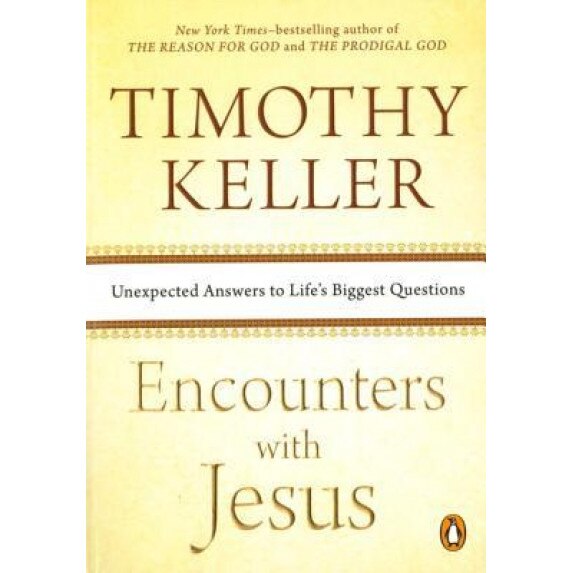 Encounters with Jesus: Unexpected Answers to Life's Biggest Questions, Timothy Keller (Author)