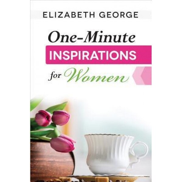 One-Minute Inspirations for Women, Elizabeth George (Author)