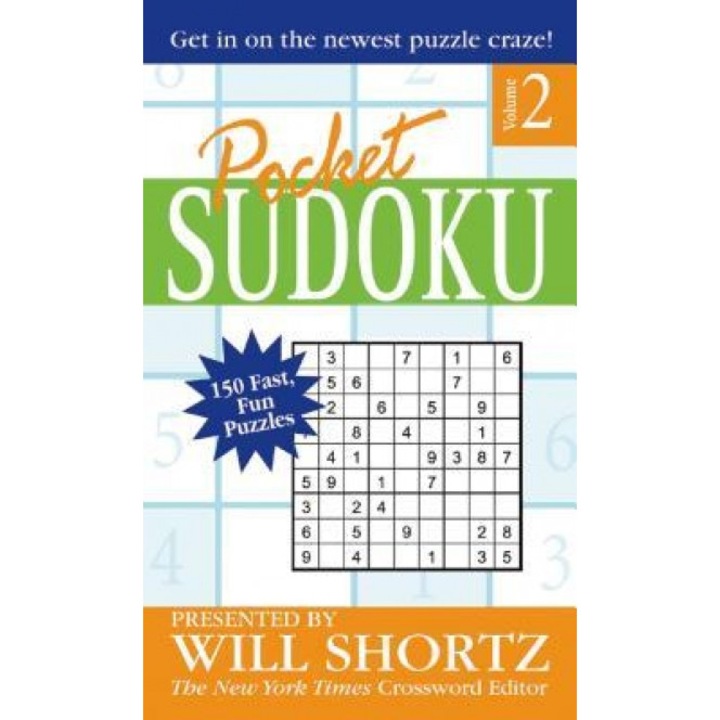 Pocket Sudoku: Presented by Will Shortz; 150 Fast, Fun Puzzles, Volume 2,