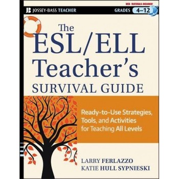 The ESL/ELL Teacher's Survival Guide, grades 4-12: Ready-To-Use Strategies, Tools, and Activities for Teaching English Language Learners of All Levels, Larry Ferlazzo (Author) The ESL/ELL Teacher's Survival Guide, grades 4-12: Ready-To-Use Strategies, Tools, and Activities for Teaching English Language Learners of All Levels, Larry Ferlazzo (Author)