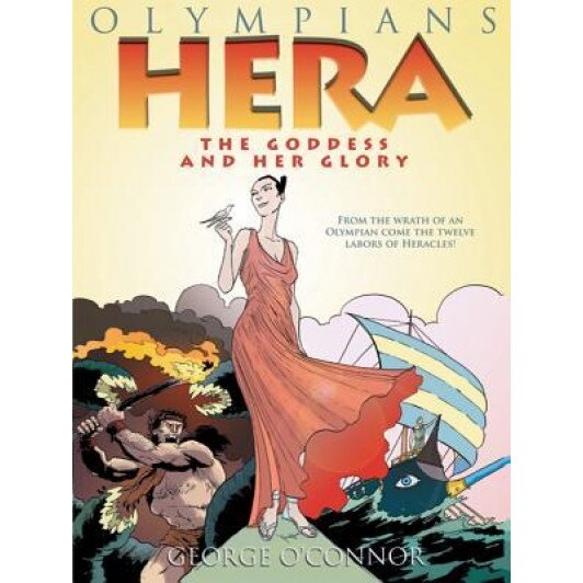Hera: The Goddess and Her Glory, George O'Connor (Author)