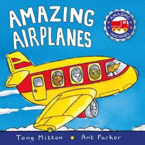 Amazing Airplanes, Tony Mitton