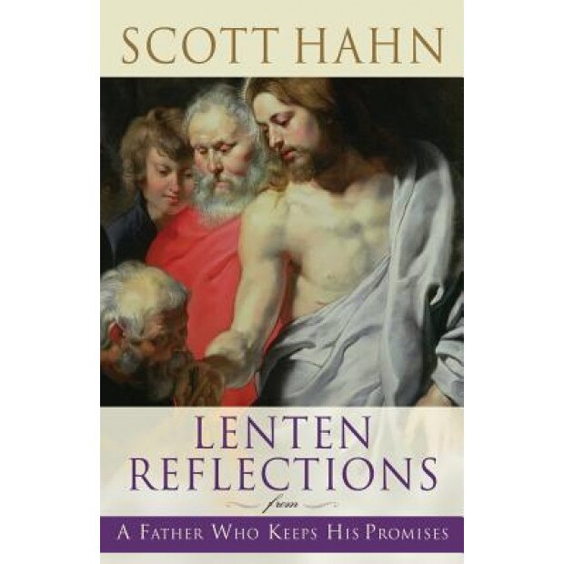 Lenten Reflections from a Father Who Keeps His Promises, Scott Hahn (Author)
