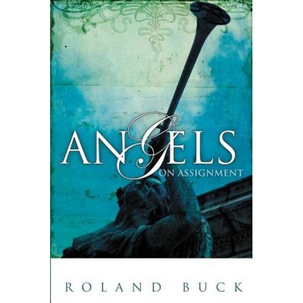Angels on Assignment, Roland Buck