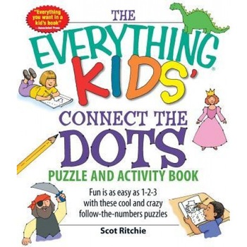 The Everything Kids' Connect the Dots Puzzle and Activity Book: Fun Is as Easy as 1-2-3 with These Cool and Crazy Follow-The-Numbers Puzzles, Scot Ritchie The Everything Kids' Connect the Dots Puzzle and Activity Book: Fun Is as Easy as 1-2-3 with These Cool and Crazy Follow-The-Numbers Puzzles, Scot Ritchie
