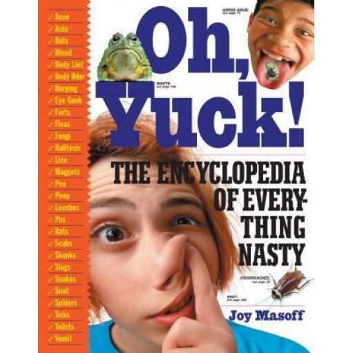 Oh Yuck!: The Encyclopedia of Everything Nasty, Joy Masoff