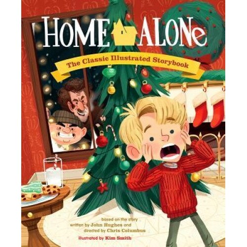 Home Alone: The Classic Illustrated Storybook, Kim Smith (Illustrator)