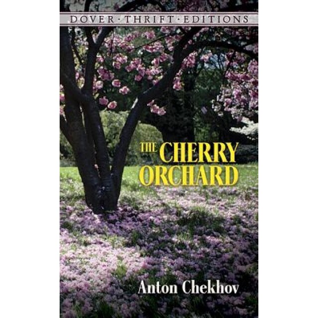 The Cherry Orchard, Anton Pavlovich Chekhov