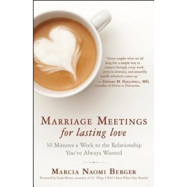 Marriage Meetings for Lasting Love: 30 Minutes a Week to the Relationship You've Always Wanted, Marcia Naomi Berger (Author)