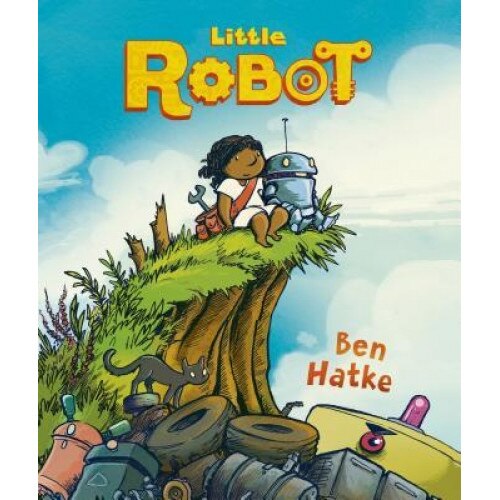 Little Robot, Ben Hatke (Author)