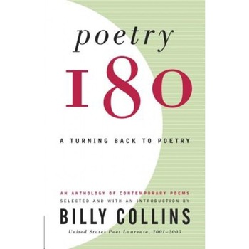 Poetry 180: A Turning Back to Poetry, Billy Collins Poetry 180: A Turning Back to Poetry, Billy Collins