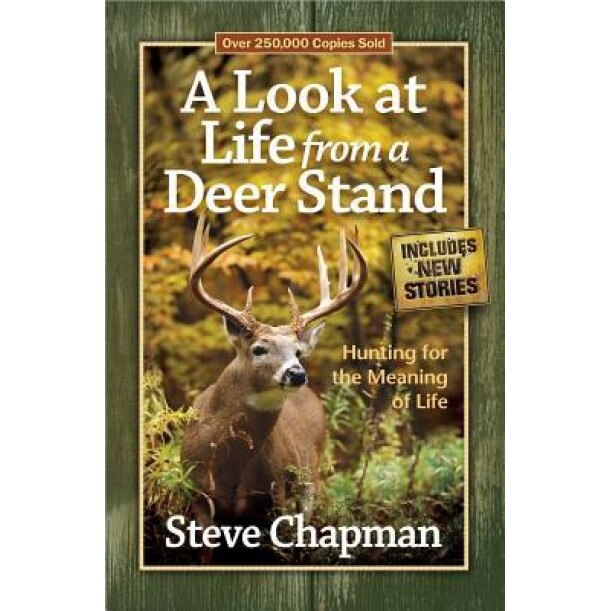 A Look at Life from a Deer Stand, Steve Chapman (Author)