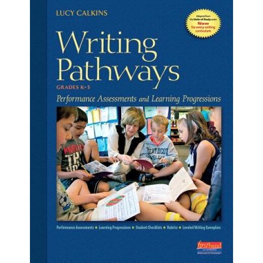 Writing Pathways: Performance Assessments and Learning Progressions, Grades K-8, Lucy Calkins (Author)