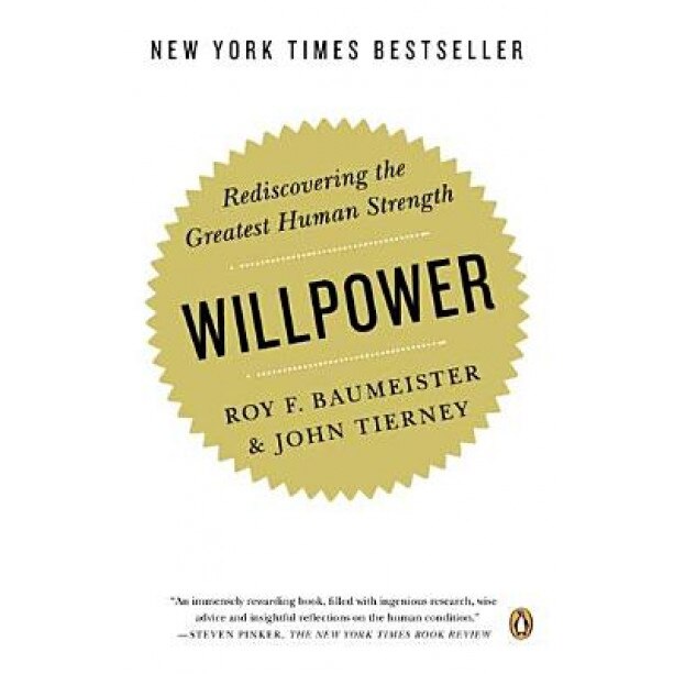 Willpower: Rediscovering the Greatest Human Strength, Roy F. Baumeister (Author)