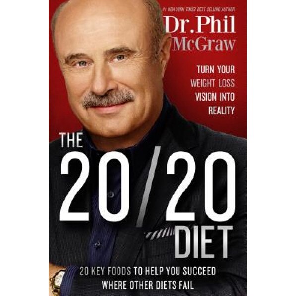 The 20/20 Diet: Turn Your Weight Loss Vision Into Reality, Phil McGraw (Author)