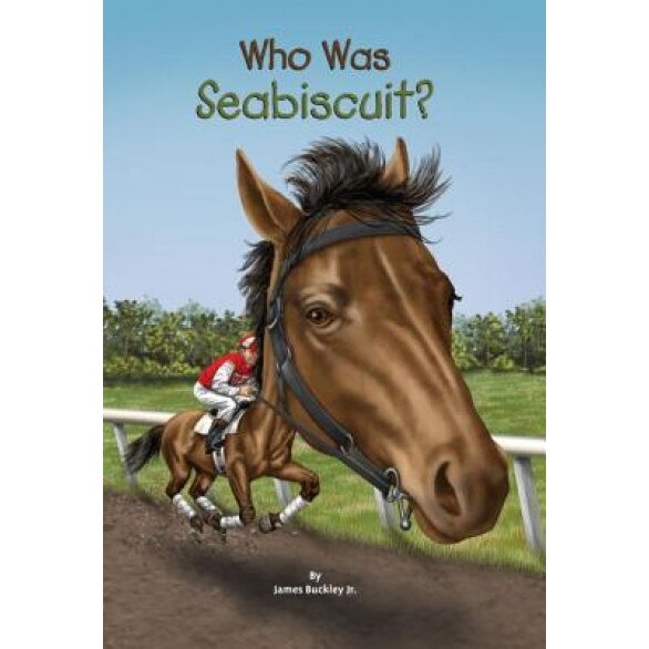 Who Was Seabiscuit?, James Buckley (Author)