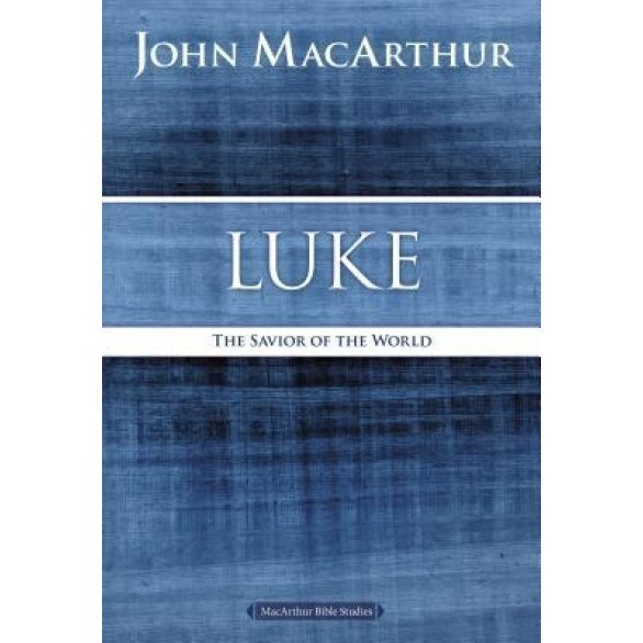 Luke: The Savior of the World, John F. MacArthur (Author)