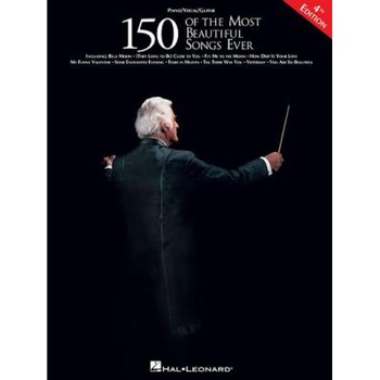 150 of the Most Beautiful Songs Ever, Hal Leonard Publishing Corporation 150 of the Most Beautiful Songs Ever, Hal Leonard Publishing Corporation