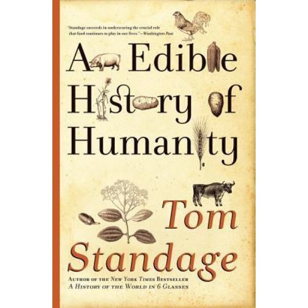 An Edible History of Humanity, Tom Standage (Author)