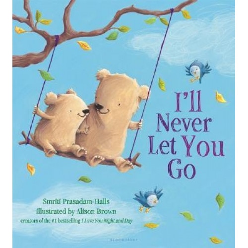 I'll Never Let You Go, Smriti Prasadam-Halls (Author)