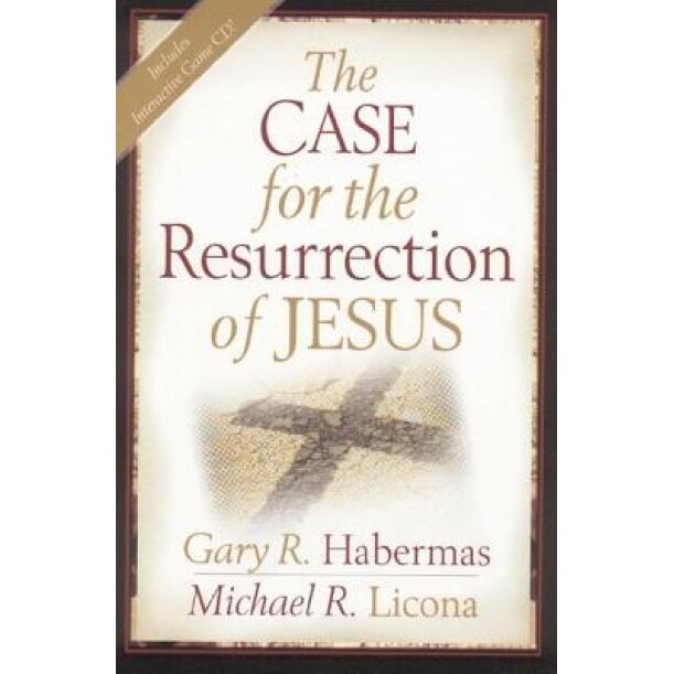 The Case for the Resurrection of Jesus, Gary R. Hebermas, Michael R. Licona, Gary R. Habermas