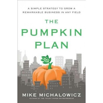 The Pumpkin Plan: A Simple Strategy to Grow a Remarkable Business in Any Field, Mike Michalowicz (Author) The Pumpkin Plan: A Simple Strategy to Grow a Remarkable Business in Any Field, Mike Michalowicz (Author)