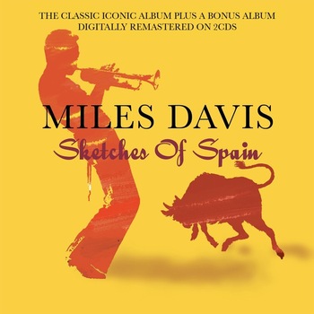 Miles Davis - Sketches Of Spain + Bonus album - 2CD Digipack Miles Davis - Sketches Of Spain + Bonus album - 2CD Digipack