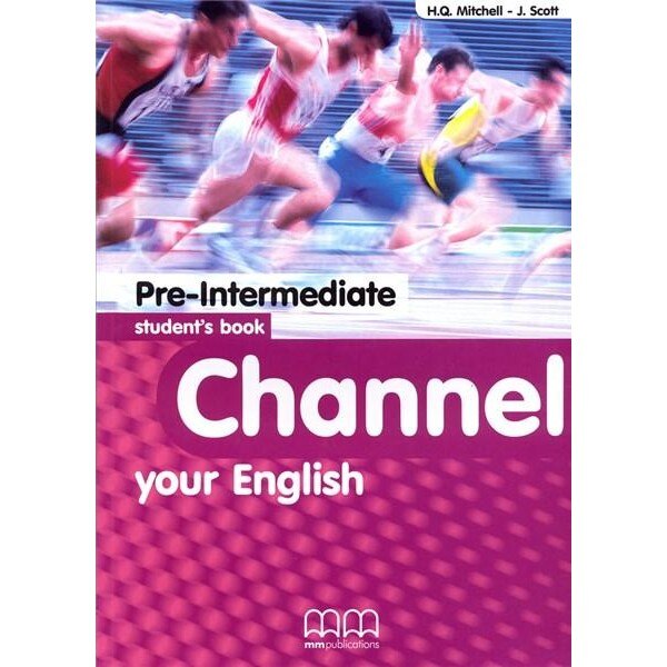 Channel Your English Pre-Intermediate Student's Book - H.Q. Mitchell, J. Scott