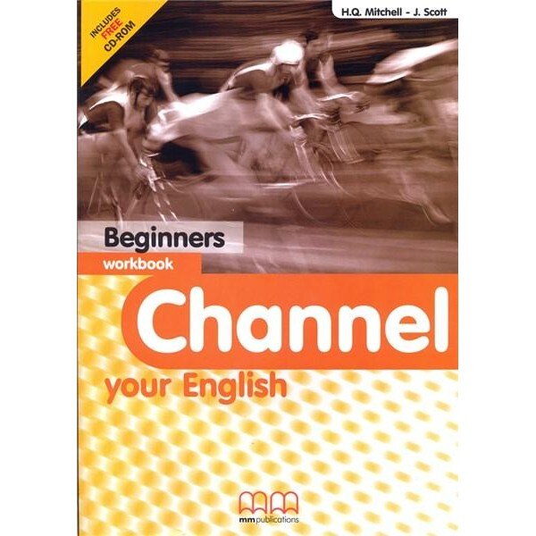 Channel Your English Beginners Workbook With CD - H.Q. Mitchell, J. Scott