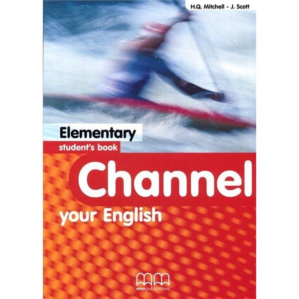 Channel Your English Elementary Student's Book - H.Q. Mitchell, J. Scott
