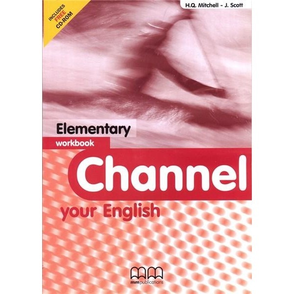 Channel Your English Elementary Workbook With CD - H.Q. Mitchell, J. Scott
