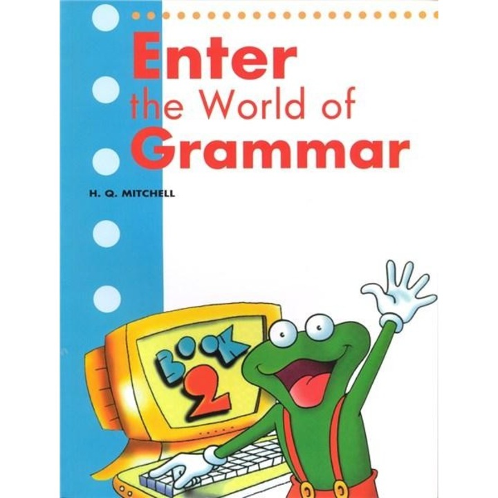 Enter the World of Grammar Book 2 - H.Q. Mitchell
