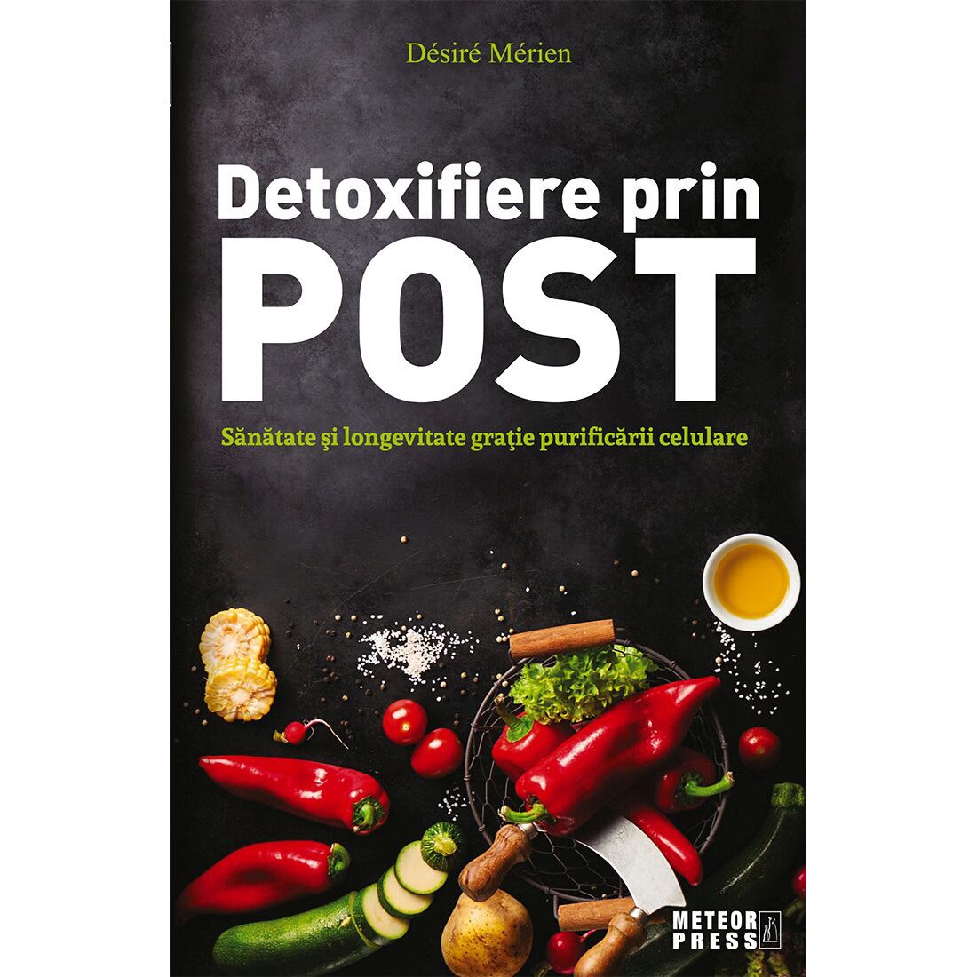 Detoxifierea prin post - Désiré Mérien