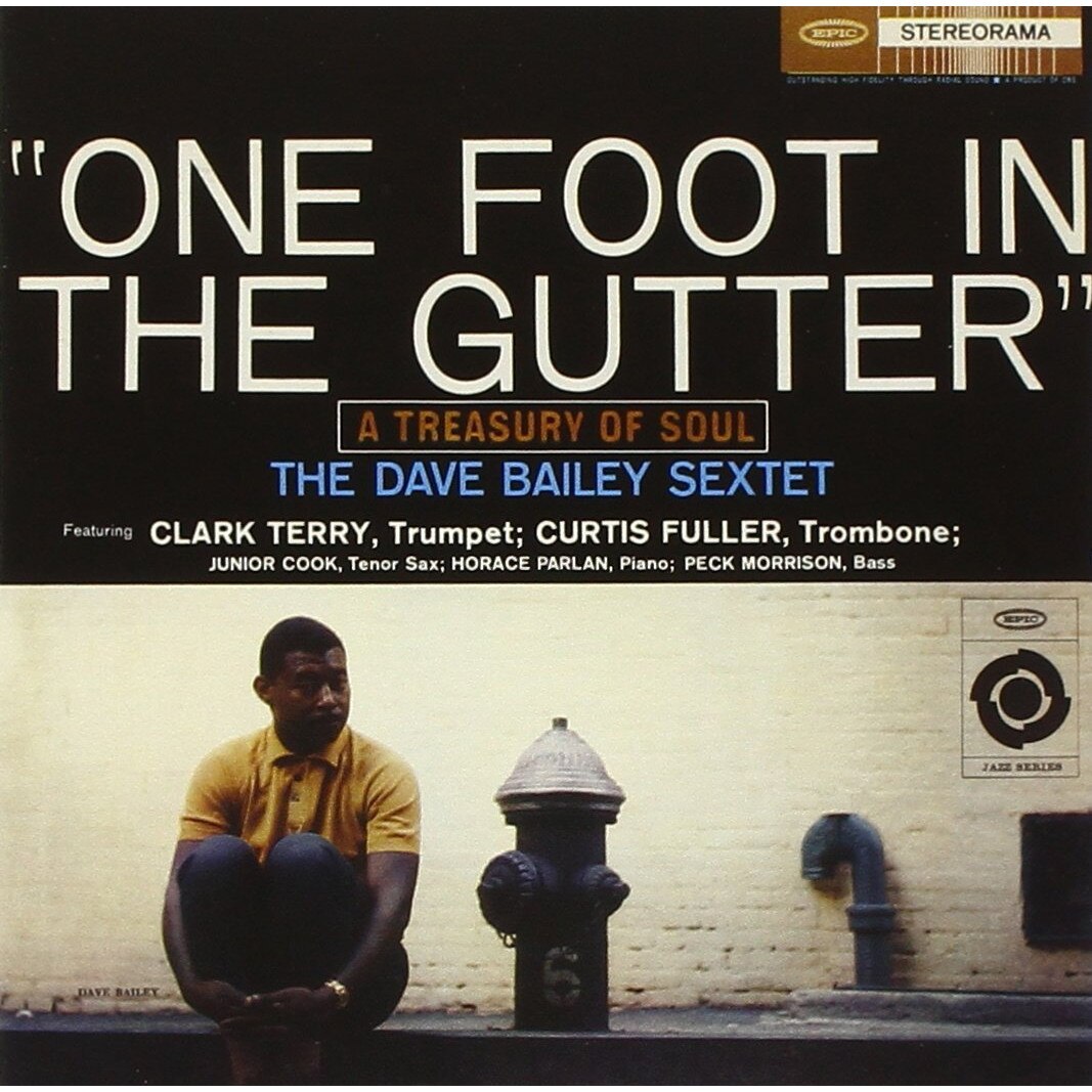 Dave Bailey - One Foot In The Gutter - CD