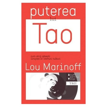 Puterea lui Tao - Lou Marinoff Puterea lui Tao - Lou Marinoff
