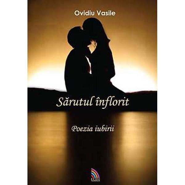 Sarutul Inflorit - Ovidiu Vasile