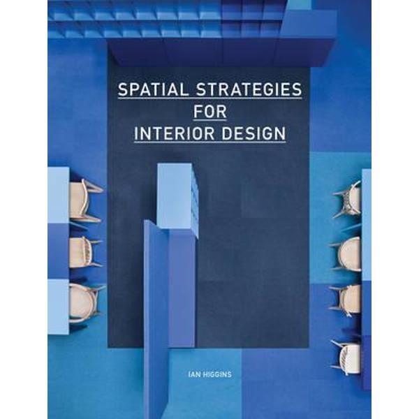 Spatial Strategies for Interior Design