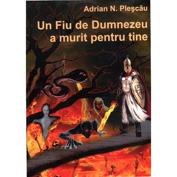 Un fiu de Dumnezeu a murit pentru tine - Adrian N. Plescau