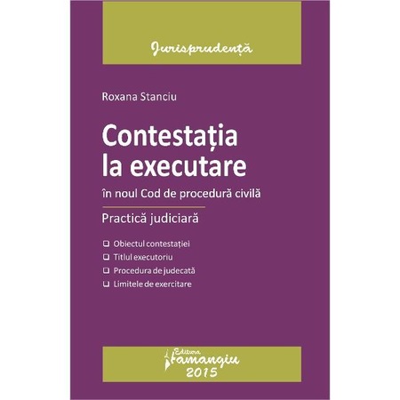 Contestatia La Executare Practica Judiciara Ed 2 Roxana Stanciu Emag Ro
