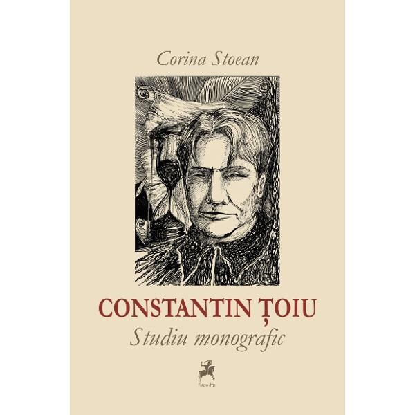 Constantin Toiu-studiu monografic - Corina Stoean