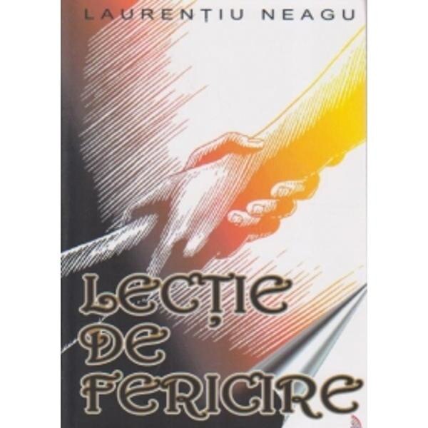 Lectie de fericire - Laurentiu Neagu