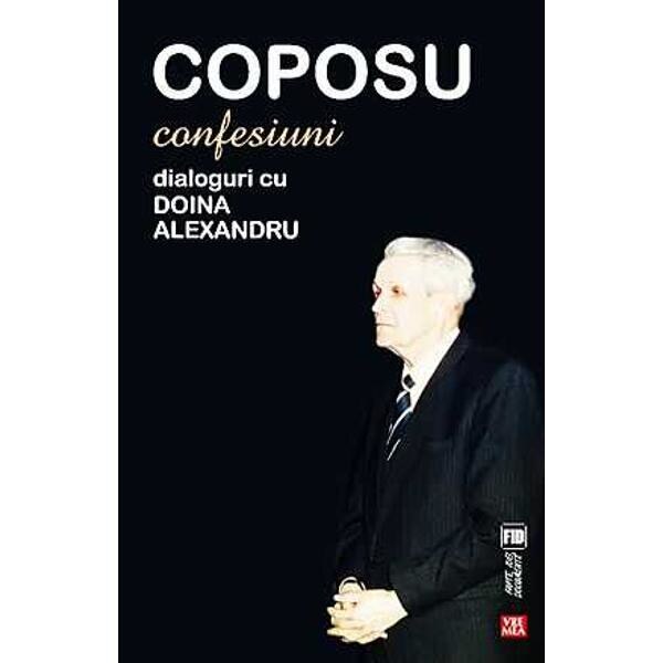 Coposu. Confesiuni. Dialoguri cu Doina Alexandru