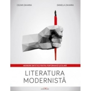 Literatura modernista - Zaharia, Cezar; Zaharia, Daniela Literatura modernista - Zaharia, Cezar; Zaharia, Daniela